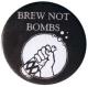 Zum 50mm Magnet-Button "Brew not Bombs (schwarz)" für 3,00 € gehen.