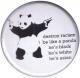 Zum 37mm Button "destroy racism - be like a panda" für 1,10 € gehen.