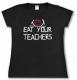 Zum tailliertes T-Shirt "Eat your teachers" für 16,00 € gehen.