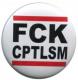 Zum 25mm Magnet-Button "FCK CPTLSM" für 2,00 € gehen.