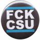 Zum 50mm Magnet-Button "FCK CSU" für 3,00 € gehen.
