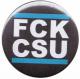 Zum 25mm Magnet-Button "FCK CSU" für 2,00 € gehen.