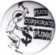Zum 25mm Button "Fuck Corporate Punk" für 0,90 € gehen.