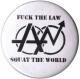 Zum 25mm Magnet-Button "Fuck the law - squat the world" für 2,00 € gehen.