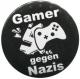 Zum 50mm Button "Gamer gegen Nazis" für 1,20 € gehen.