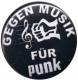 Zum 37mm Magnet-Button "Gegen Musik - für Punk" für 2,50 € gehen.