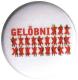 Zum 25mm Magnet-Button "Gelöbnixxx" für 2,00 € gehen.