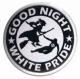 Zum 50mm Button "Good night white pride - Hexe" für 1,20 € gehen.