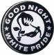 Zum 37mm Button "Good night white pride - Pflanze" für 1,00 € gehen.