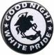 Zum 25mm Button "Good night white pride - Reiter" für 0,80 € gehen.