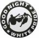 Zum 37mm Magnet-Button "Good night white pride - Skater" für 2,50 € gehen.