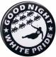 Zum 25mm Button "Good night white pride - Space Invaders" für 0,80 € gehen.