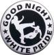 Zum 37mm Magnet-Button "Good night white pride (weiß/schwarz)" für 2,50 € gehen.