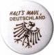 Zum 37mm Button "Halt's Maul Deutschland" für 1,10 € gehen.