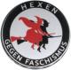 Zum 25mm Button "Hexen gegen Faschismus (rot/schwarz)" für 0,90 € gehen.