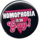 Zum 25mm Button "Homophobia is so Gay!" für 0,80 € gehen.