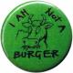 Zum 25mm Magnet-Button "I am not a burger" für 2,00 € gehen.