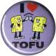 Zum 25mm Button "I Love Tofu" für 0,88 € gehen.