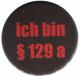 Zum 50mm Button "Ich bin § 129a" für 1,40 € gehen.