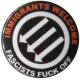 Zum 50mm Magnet-Button "Immigrants Welcome" für 3,00 € gehen.