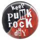 Zum 37mm Button "keep punk rock diy" für 1,00 € gehen.