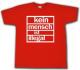 Zum T-Shirt "Kein Mensch ist Illegal (weiß/rot)" für 15,00 € gehen.