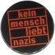 Zum 37mm Magnet-Button "kein mensch liebt nazis (orange)" für 2,50 € gehen.