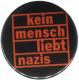 Zum 50mm Magnet-Button "kein mensch liebt nazis (orange)" für 3,00 € gehen.
