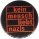 Zum 37mm Button "kein mensch liebt nazis (orange)" für 1,00 € gehen.