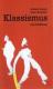 Zum Buch "Klassismus" von Andreas Kemper und Heike Weinbach für 13,00 € gehen.