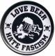 Zum 37mm Magnet-Button "Love Beer Hate Fascism" für 2,50 € gehen.