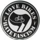 Zum 50mm Magnet-Button "Love Bikes Hate Fascism" für 3,00 € gehen.