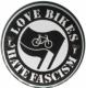 Zum 25mm Button "Love Bikes Hate Fascism" für 0,90 € gehen.