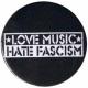 Zum 37mm Magnet-Button "Love music Hate Fascism" für 2,50 € gehen.
