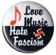 Zum 37mm Button "Love music - Hate fascism" für 1,00 € gehen.