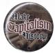 Zum 25mm Magnet-Button "Make Capitalism History" für 2,00 € gehen.