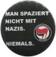 Zum 50mm Button "Man spaziert nicht mit Nazis. Niemals." für 1,40 € gehen.