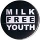 Zum 25mm Button "Milk Free Youth" für 0,80 € gehen.