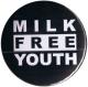 Zum 37mm Button "Milk Free Youth" für 1,00 € gehen.