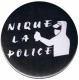 Zum 50mm Button "Nique La Police" für 1,20 € gehen.
