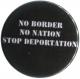 Zum 37mm Button "No Border - No Nation - Stop Deportation" für 1,00 € gehen.