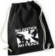 Zum Sportbeutel "No Justice - No Peace" für 8,50 € gehen.