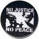 Zum 50mm Magnet-Button "No Justice - No Peace" für 3,00 € gehen.
