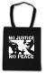 Zur Baumwoll-Tragetasche "No Justice - No Peace" für 4,00 € gehen.