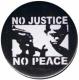 Zum 25mm Magnet-Button "No Justice - No Peace" für 2,00 € gehen.