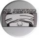 Zum 50mm Magnet-Button "No Justice" für 3,00 € gehen.