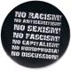 Zum 50mm Button "No Racism! No Antisemitism! No Sexism! No Fascism! No Capitalism! No Homophobia! No Discussion" für 1,20 € gehen.