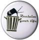 Zum 37mm Button "Reclaim Your Life" für 1,10 € gehen.