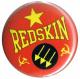 Zum 37mm Magnet-Button "Redskin" für 2,50 € gehen.