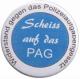 Zum 25mm Button "Scheiss auf das PAG - Widerstand gegen das Polizeiaufgabengesetz" für 0,90 € gehen.